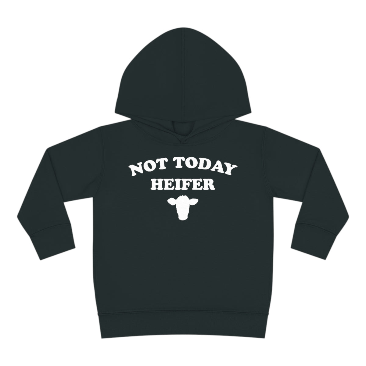 Not Today Heifer Toddler Pullover Hoodie | Made to Order